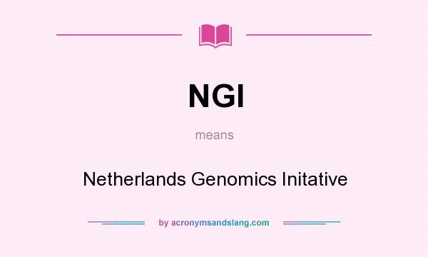 What does NGI mean? It stands for Netherlands Genomics Initative