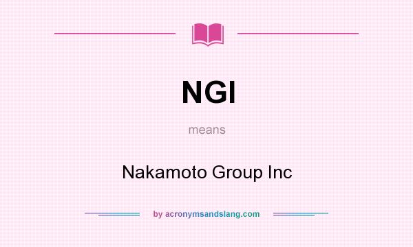 What does NGI mean? It stands for Nakamoto Group Inc