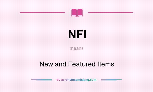 What does NFI mean? It stands for New and Featured Items
