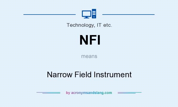 What does NFI mean? It stands for Narrow Field Instrument