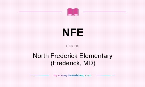 What does NFE mean? It stands for North Frederick Elementary (Frederick, MD)