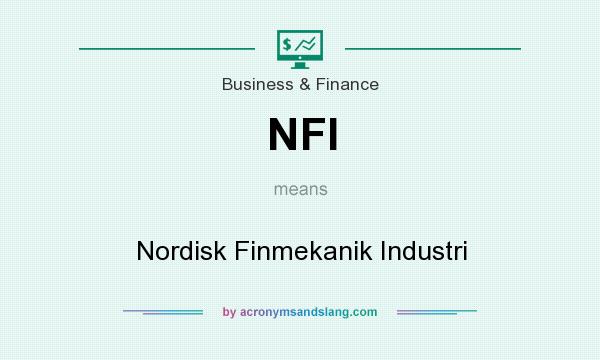 What does NFI mean? It stands for Nordisk Finmekanik Industri