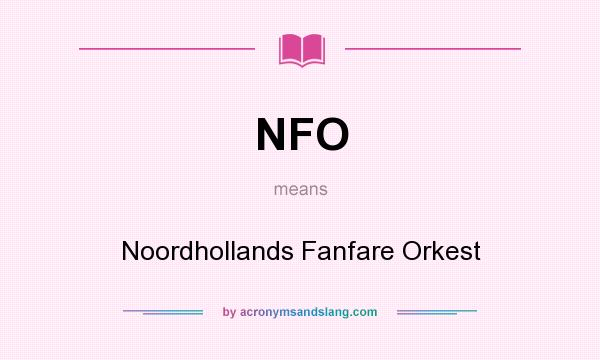 What does NFO mean? It stands for Noordhollands Fanfare Orkest