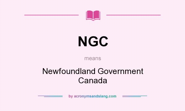 What does NGC mean? It stands for Newfoundland Government Canada