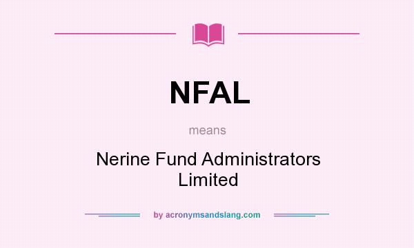 What does NFAL mean? It stands for Nerine Fund Administrators Limited