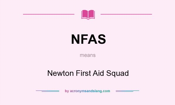 What does NFAS mean? It stands for Newton First Aid Squad