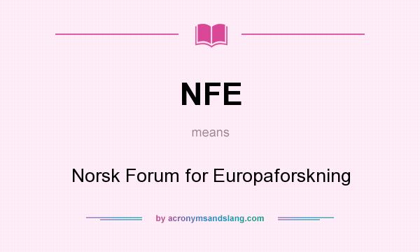 What does NFE mean? It stands for Norsk Forum for Europaforskning