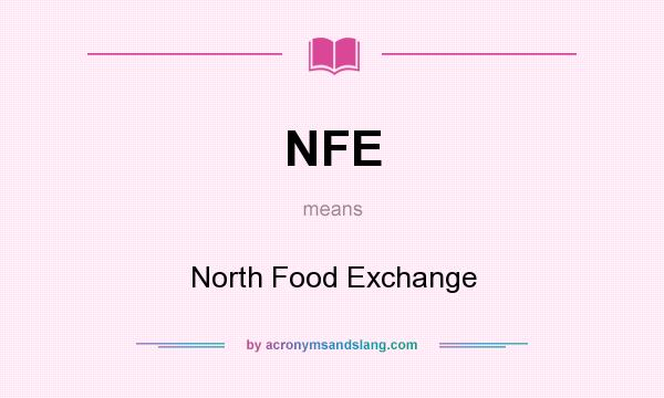 What does NFE mean? It stands for North Food Exchange