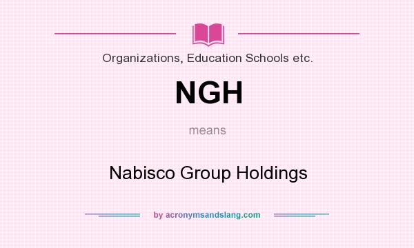 What does NGH mean? It stands for Nabisco Group Holdings