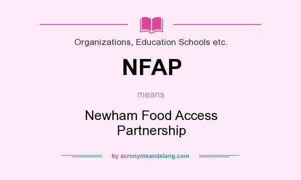 What does NFAP mean? It stands for Newham Food Access Partnership