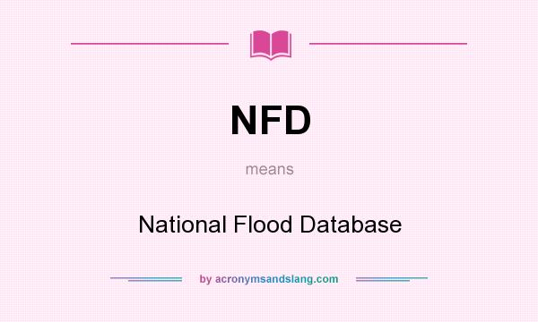 What does NFD mean? It stands for National Flood Database