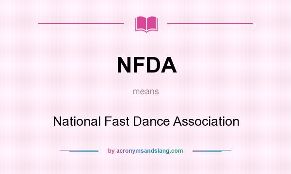 What does NFDA mean? It stands for National Fast Dance Association