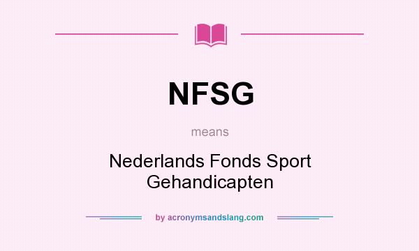 What does NFSG mean? It stands for Nederlands Fonds Sport Gehandicapten