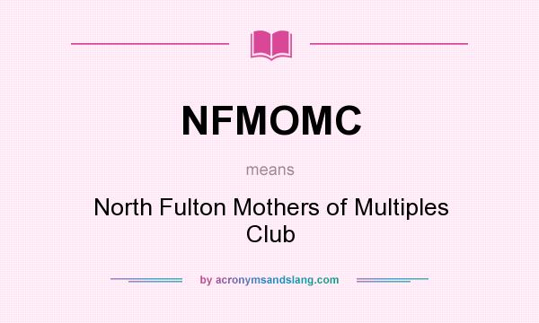What does NFMOMC mean? It stands for North Fulton Mothers of Multiples Club