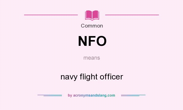 What does NFO mean? It stands for navy flight officer