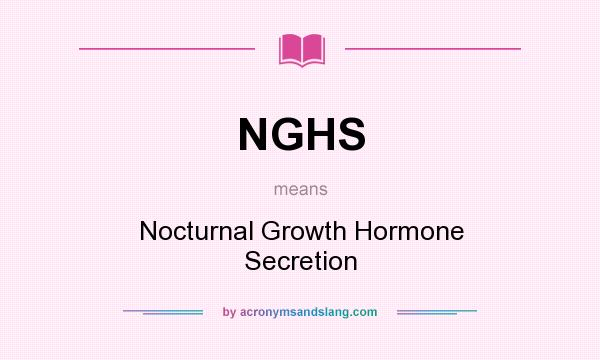 What does NGHS mean? It stands for Nocturnal Growth Hormone Secretion