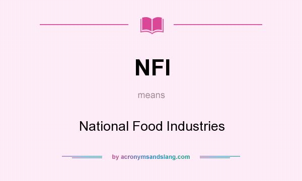 What does NFI mean? It stands for National Food Industries
