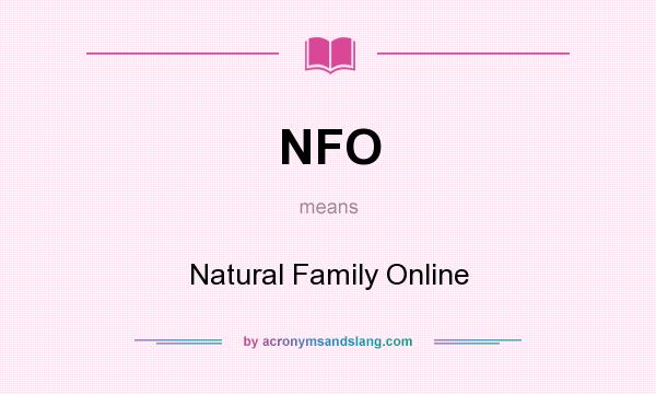 What does NFO mean? It stands for Natural Family Online