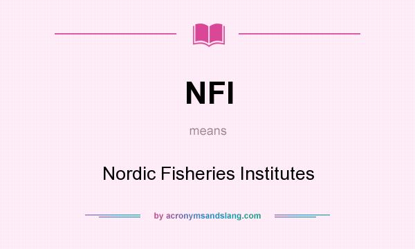 What does NFI mean? It stands for Nordic Fisheries Institutes