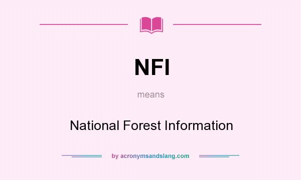 What does NFI mean? It stands for National Forest Information