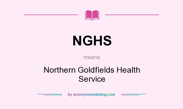 What does NGHS mean? It stands for Northern Goldfields Health Service
