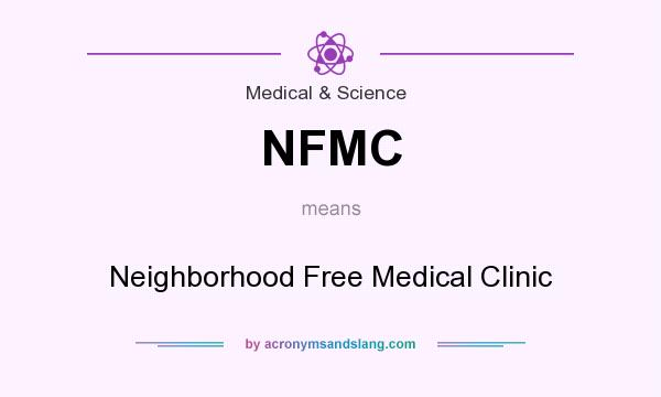 What does NFMC mean? It stands for Neighborhood Free Medical Clinic