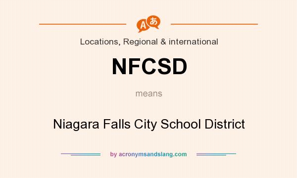 What does NFCSD mean? It stands for Niagara Falls City School District