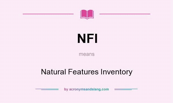 What does NFI mean? It stands for Natural Features Inventory
