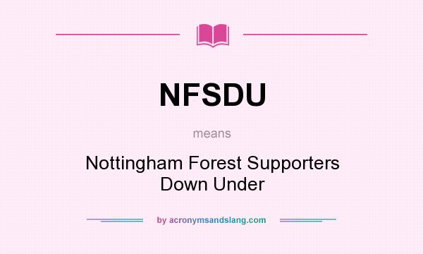 What does NFSDU mean? It stands for Nottingham Forest Supporters Down Under