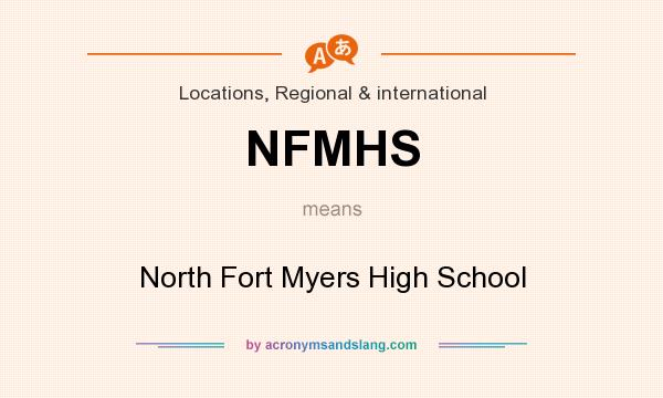 What does NFMHS mean? It stands for North Fort Myers High School