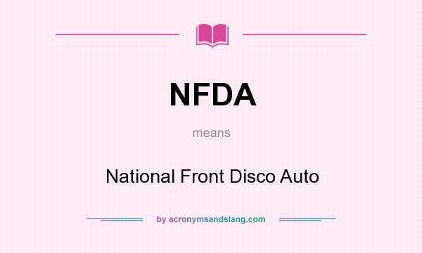 What does NFDA mean? It stands for National Front Disco Auto