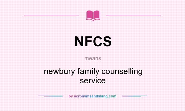 What does NFCS mean? It stands for newbury family counselling service
