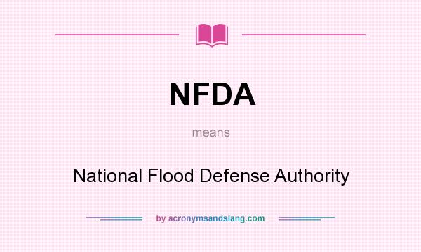 What does NFDA mean? It stands for National Flood Defense Authority