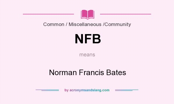What does NFB mean? It stands for Norman Francis Bates