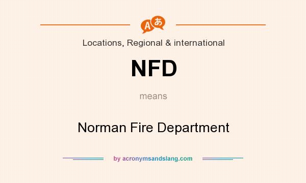 What does NFD mean? It stands for Norman Fire Department