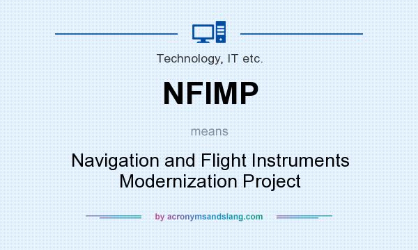 What does NFIMP mean? It stands for Navigation and Flight Instruments Modernization Project