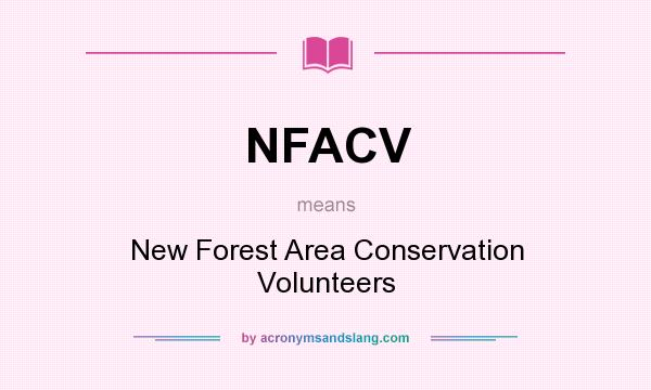 What does NFACV mean? It stands for New Forest Area Conservation Volunteers