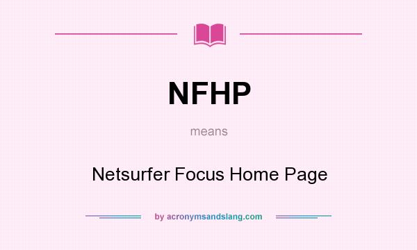What does NFHP mean? It stands for Netsurfer Focus Home Page
