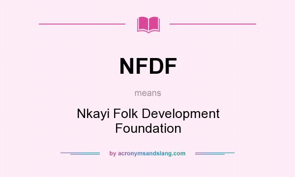 What does NFDF mean? It stands for Nkayi Folk Development Foundation