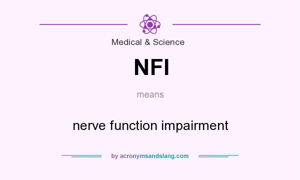 What does NFI mean? It stands for nerve function impairment