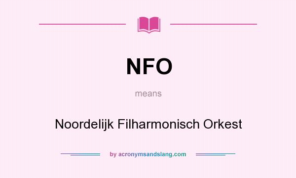 What does NFO mean? It stands for Noordelijk Filharmonisch Orkest