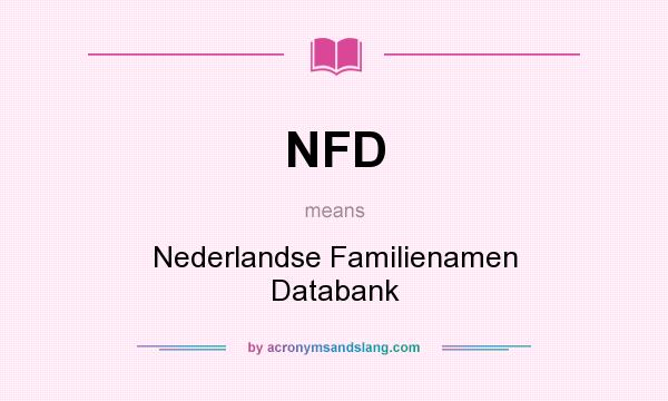 What does NFD mean? It stands for Nederlandse Familienamen Databank