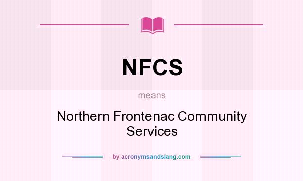 What does NFCS mean? It stands for Northern Frontenac Community Services