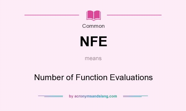What does NFE mean? It stands for Number of Function Evaluations
