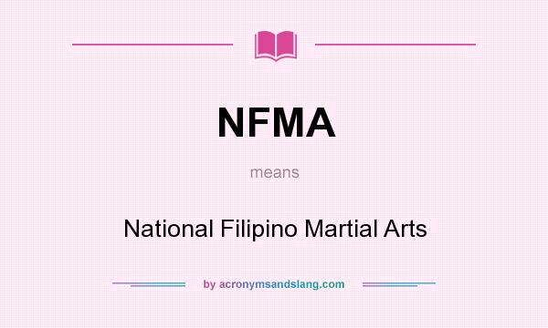 What does NFMA mean? It stands for National Filipino Martial Arts
