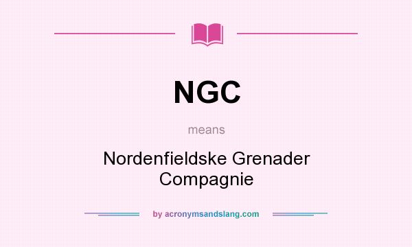 What does NGC mean? It stands for Nordenfieldske Grenader Compagnie