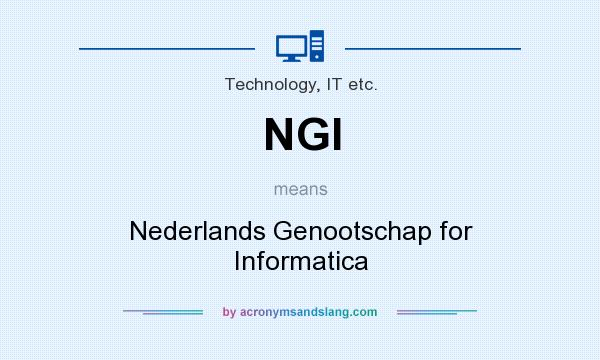 What does NGI mean? It stands for Nederlands Genootschap for Informatica