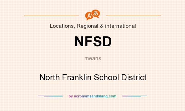 What does NFSD mean? It stands for North Franklin School District