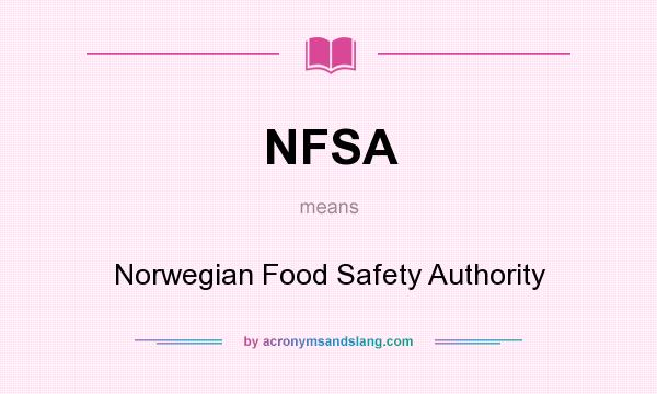 What does NFSA mean? It stands for Norwegian Food Safety Authority