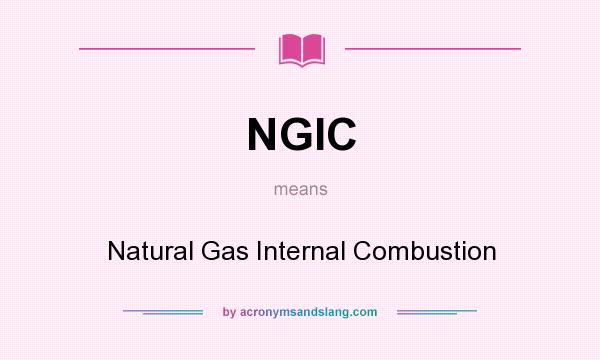 What does NGIC mean? It stands for Natural Gas Internal Combustion